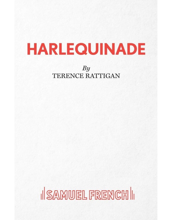 Harlequinade - A Farce (French's Acting Edition)