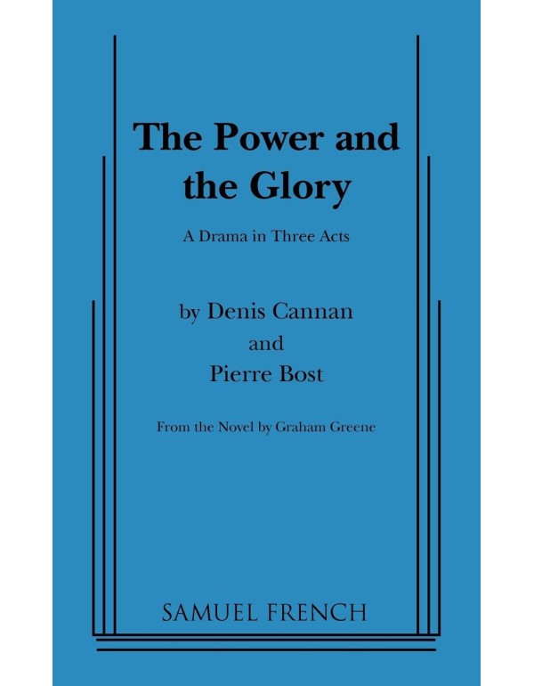 The Power and the Glory (A Play)