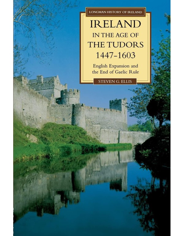 Ireland in the Age of the Tudors, 1447-1603 (Longm...