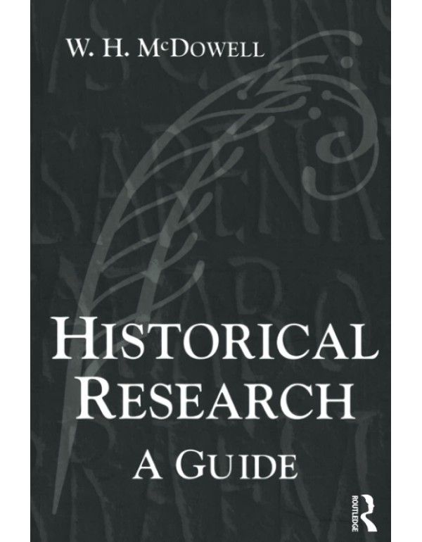 Historical Research: A Guide for Writers of Disser...