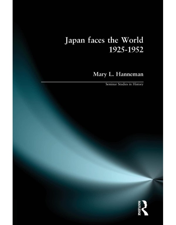 Japan faces the World, 1925-1952 (Seminar Studies)