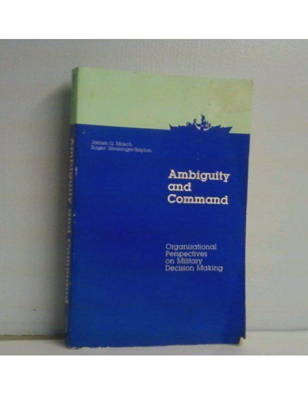 Ambiguity and Command: Organizational Perspectives...