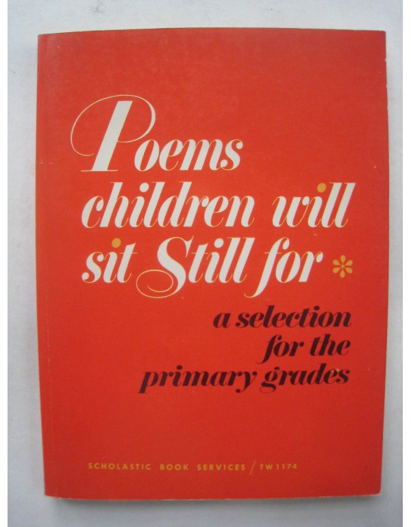 Poems Children Will Sit Still for: A Selection for...