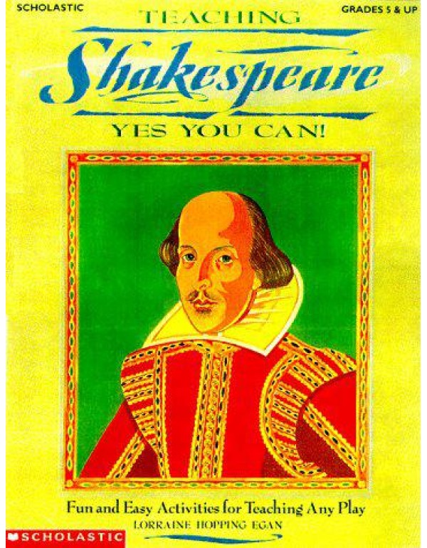 Teaching Shakespeare: Yes, You Can! (Grades 5& up)