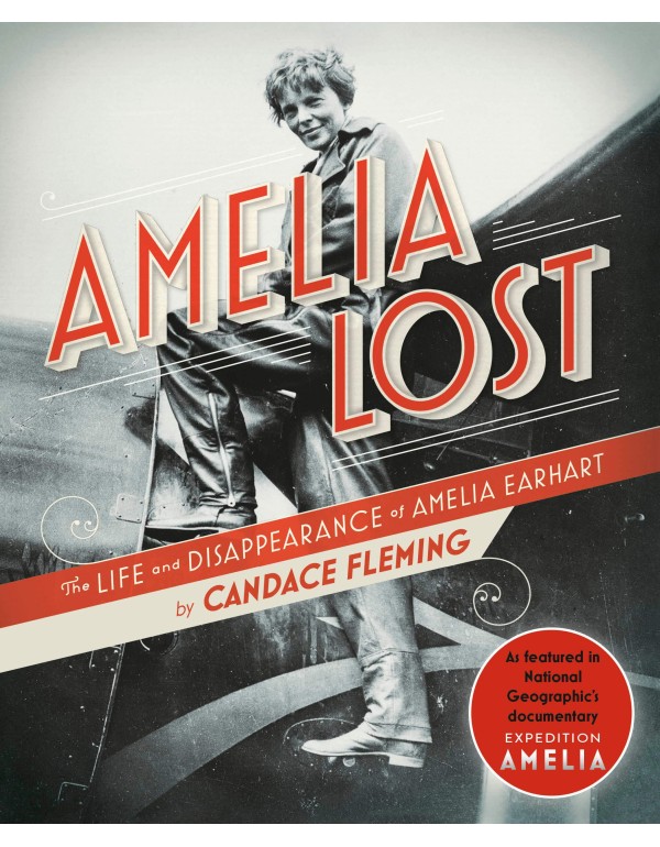 Amelia Lost: The Life and Disappearance of Amelia ...