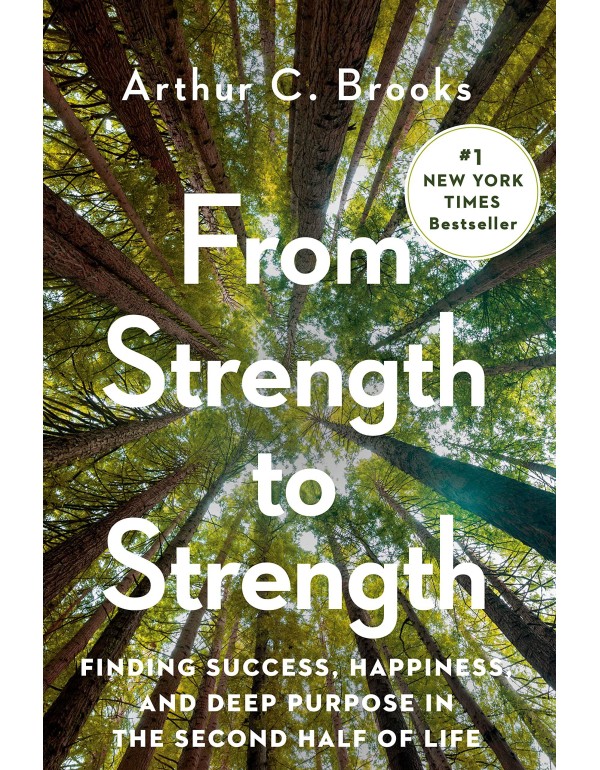 From Strength to Strength: Finding Success, Happin...