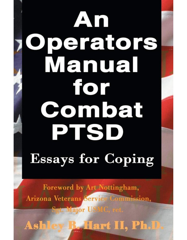 An Operators Manual for Combat PTSD: Essays for Co...