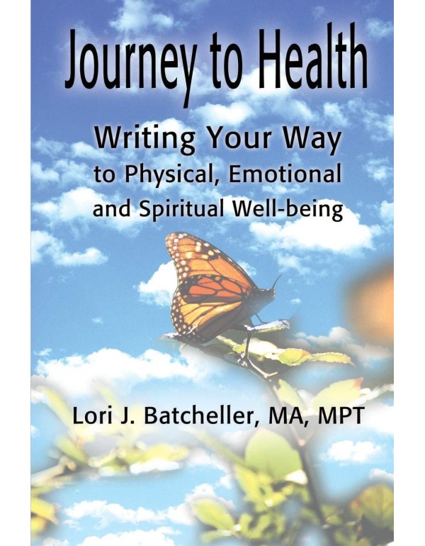 Journey to Health: Writing Your Way to Physical, E...