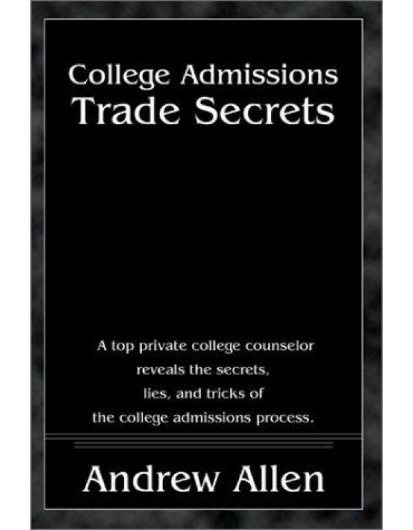 College Admissions Trade Secrets: A Top Private Co...