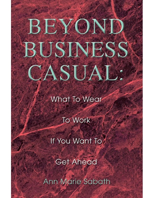 Beyond Business Casual: What To Wear To Work If Yo...