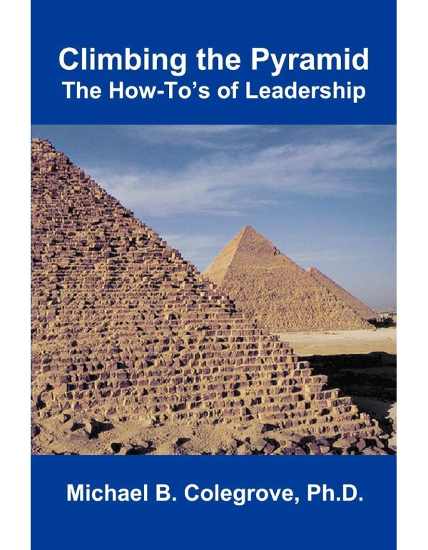 Climbing the Pyramid: The How-To's of Leadership