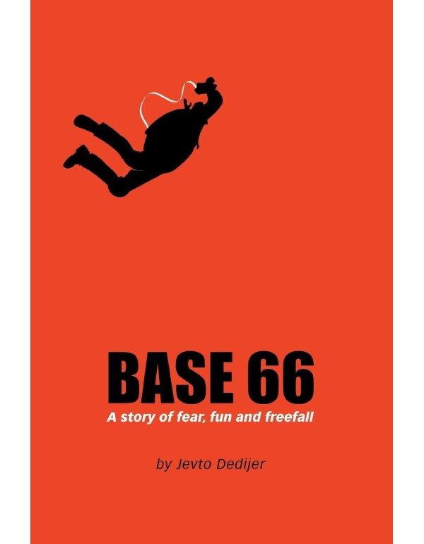 BASE 66: A Story of Fear, Fun, and Freefall