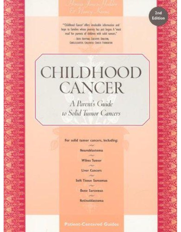 Childhood Cancer: A Parent's Guide to Solid Tumor ...