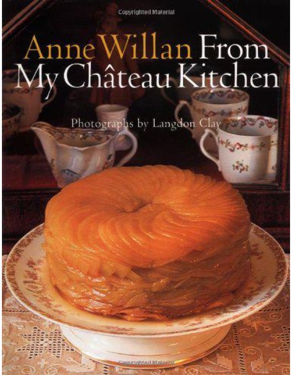 Anne Willan: From My Chateau Kitchen