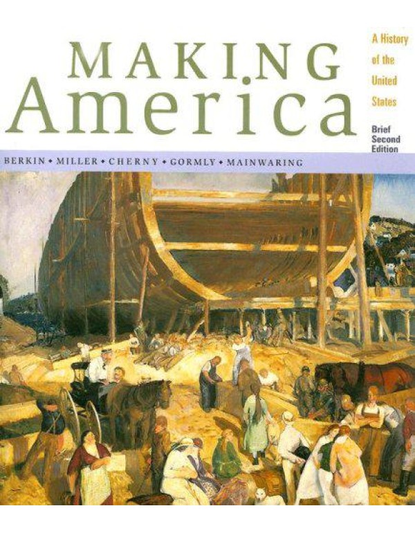 Making America: A History of the United States, Br...