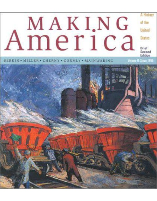 Making America: A History of the United States Sin...