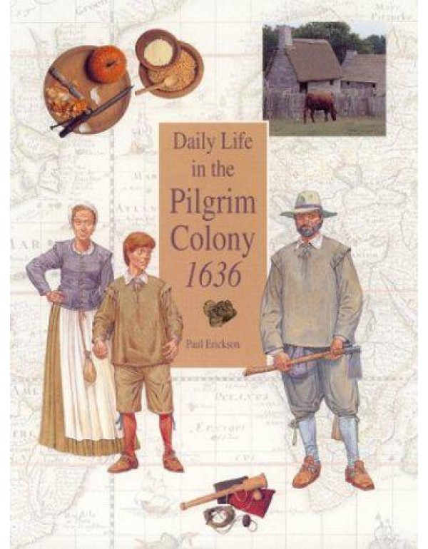 Daily Life in the Pilgrim Colony 1636