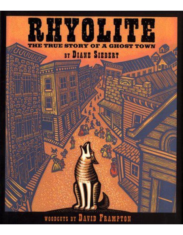 Rhyolite: The True Story of a Ghost Town