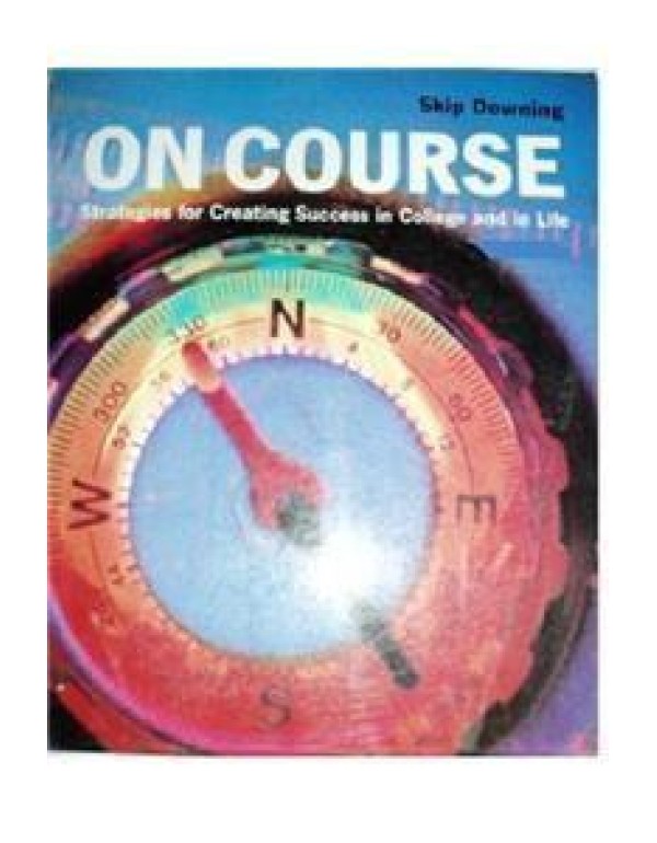 On Course: Strategies for Creating Success in Coll...