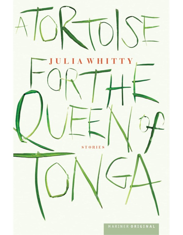 A Tortoise for the Queen of Tonga: Stories