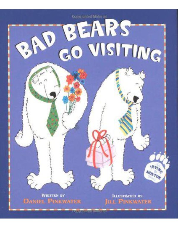 Bad Bears Go Visiting: An Irving & Muktuk Story