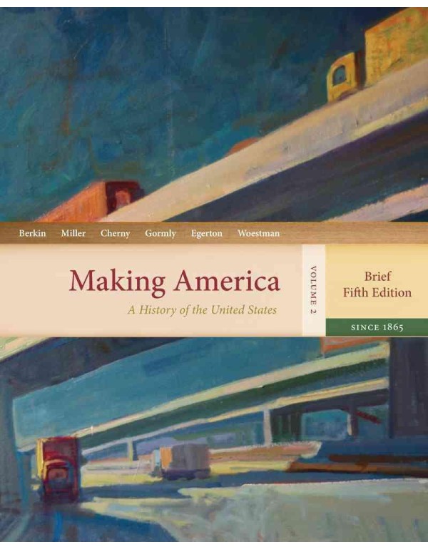 Making America: A History of the United States, Vo...