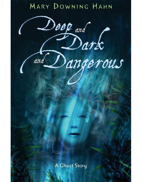 Deep and Dark and Dangerous: A Ghost Story