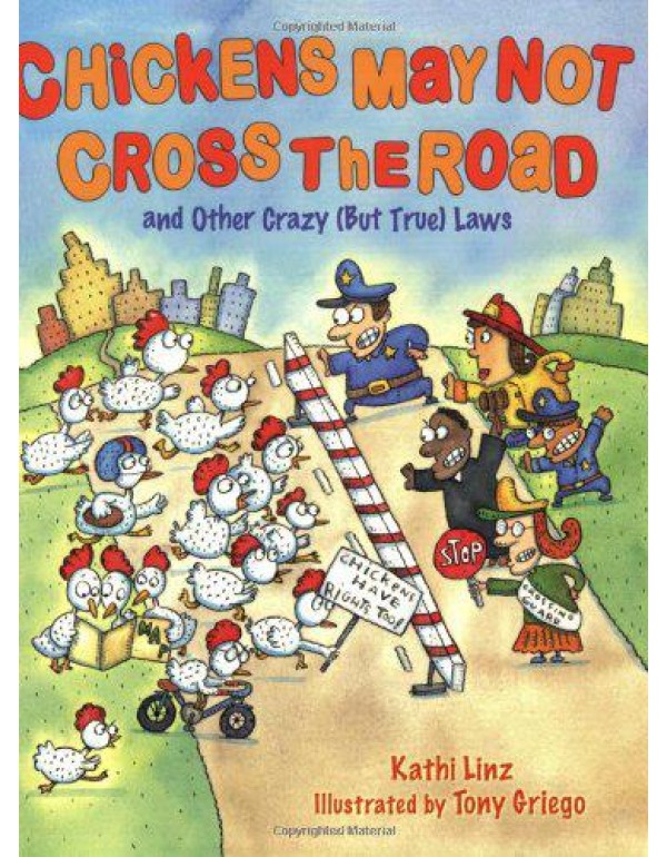 Chickens May Not Cross the Road and Other Crazy (B...