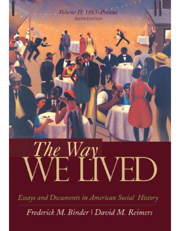 The Way We Lived: Essays and Documents in American...