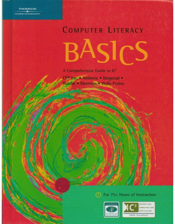 Computer Literacy BASICS: A Comprehensive Guide to...