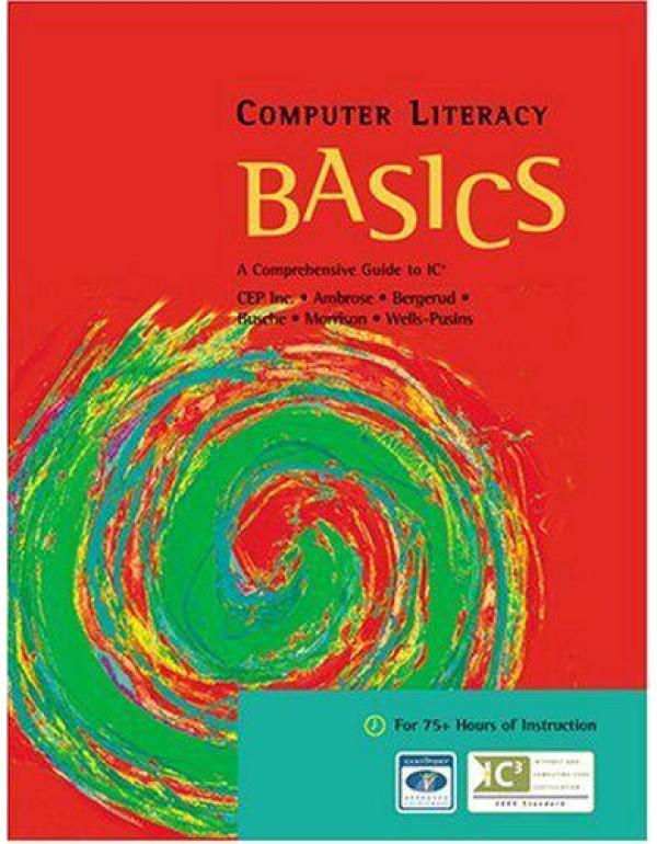 Computer Literacy BASICS: A Comprehensive Guide to...