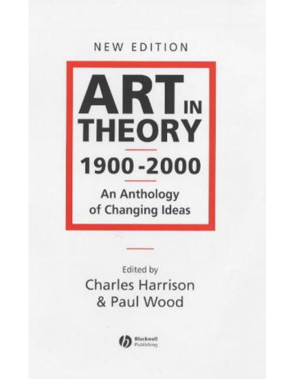 Art in Theory 1900-2000: An Anthology of Changing ...