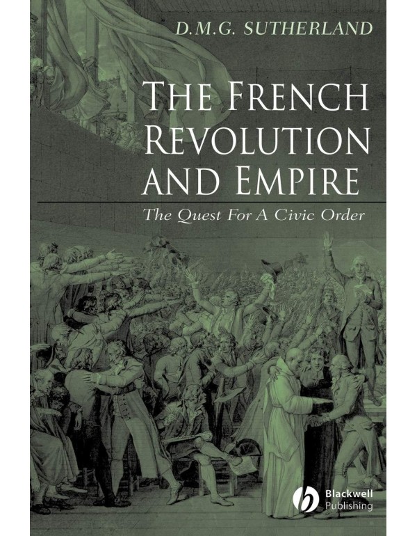 The French Revolution and Empire: The Quest for a ...