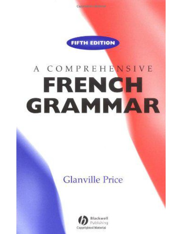 A Comprehensive French Grammar (Blackwell Referenc...