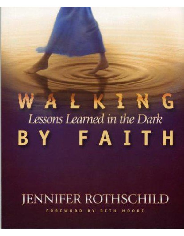 Walking by Faith: Lessons Learned in the Dark