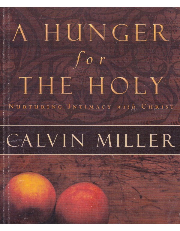 A Hunger for the Holy: Nurturing Intimacy with Chr...