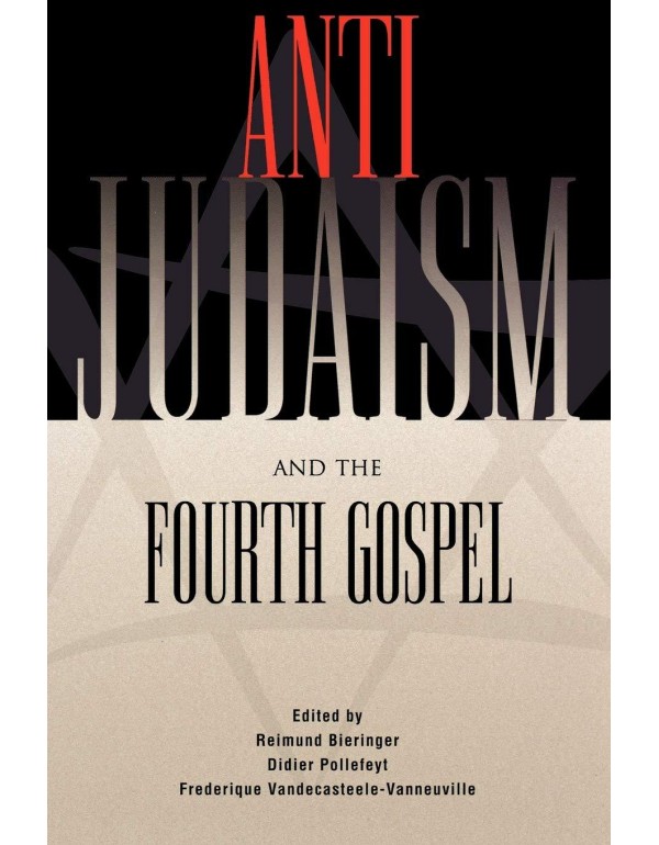 Anti-Judaism and the Fourth Gospel