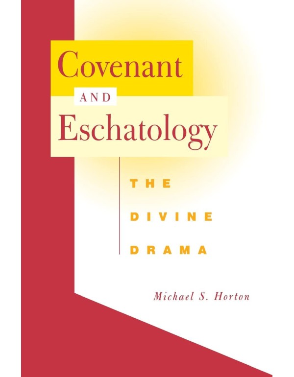 Covenant and Eschatology: The Divine Drama