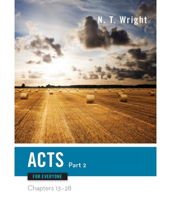 Acts for Everyone, Part Two: Chapters 13-28 (The N...