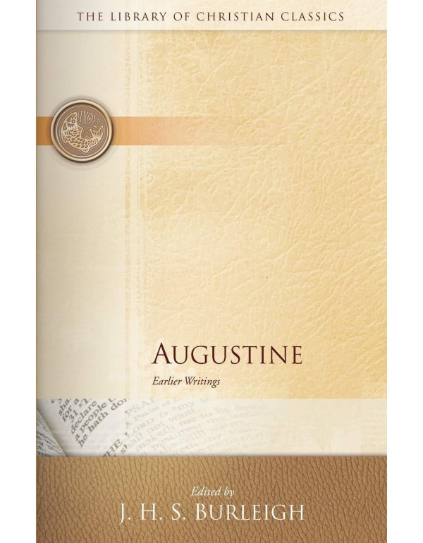 Augustine: Earlier Writings (The Library of Christ...