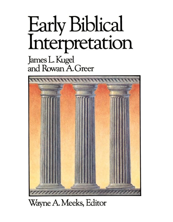 Early Biblical Interpretation (Library of Early Ch...