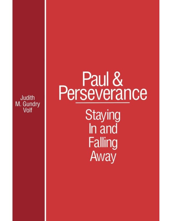 Paul and Perserverance: Staying In and Falling Awa...