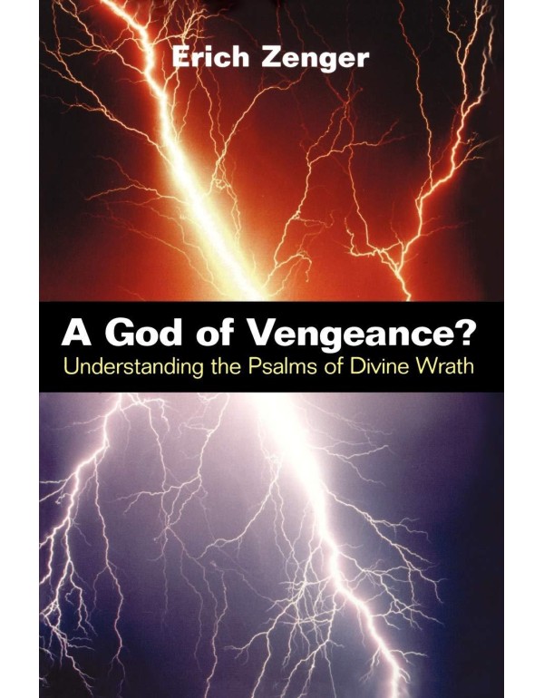 A God of Vengeance?: Understanding the Psalms of D...