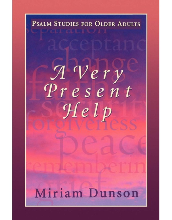 A Very Present Help: Psalm Studies for Older Adult...