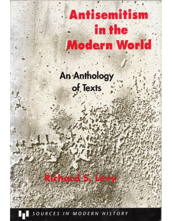 Antisemitism in the Modern World: An Anthology of ...