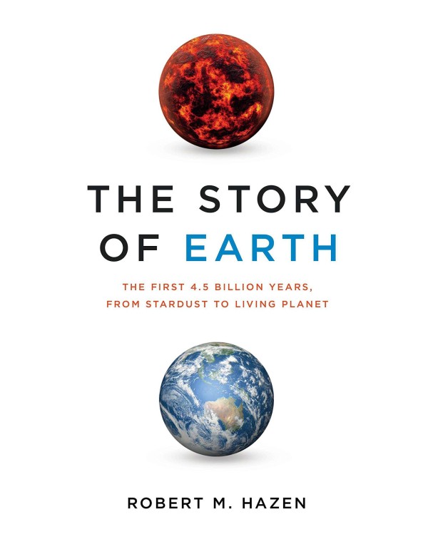 The Story of Earth: The First 4.5 Billion Years, f...