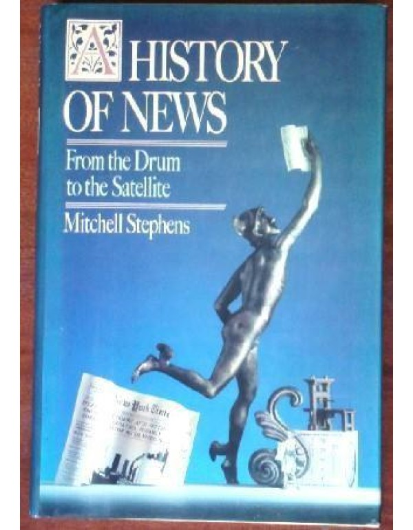 A History of News: From the Drum to the Satellite