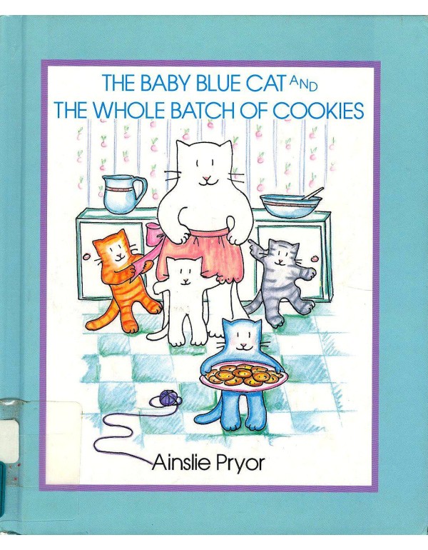 The Baby Blue Cat and the Whole Batch of Cookies