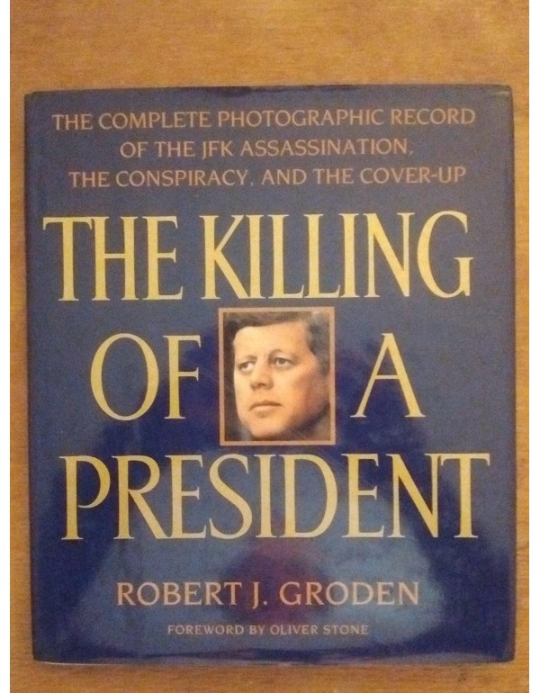 The Killing of a President: The Complete Photograp...