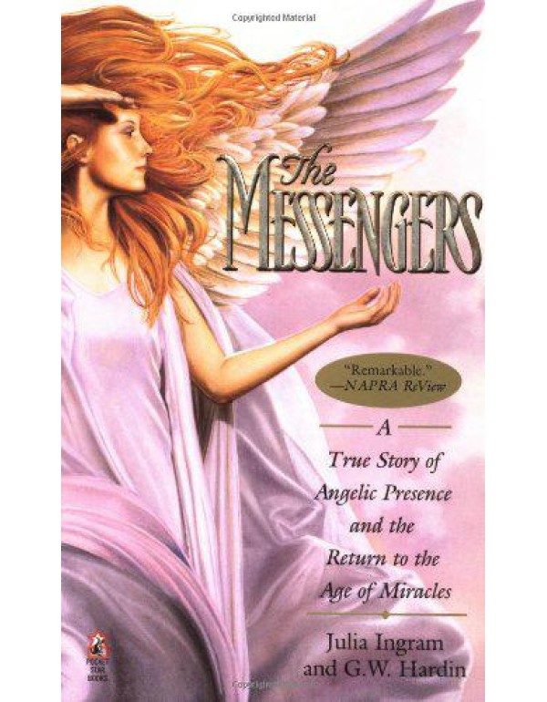 The Messengers: A True Story of Angelic Presence a...